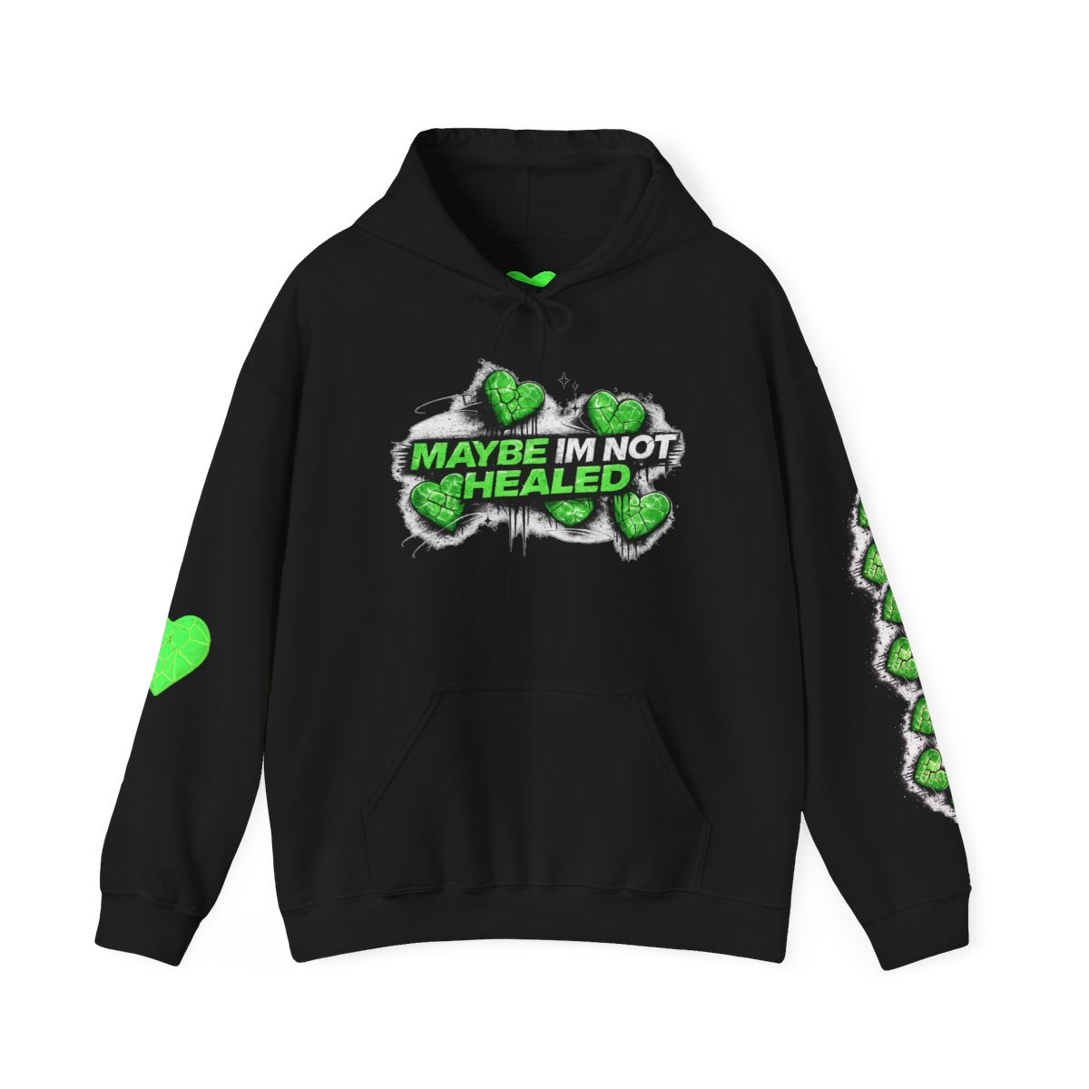 MAYBE IM NOT HEALED (Hoodie)